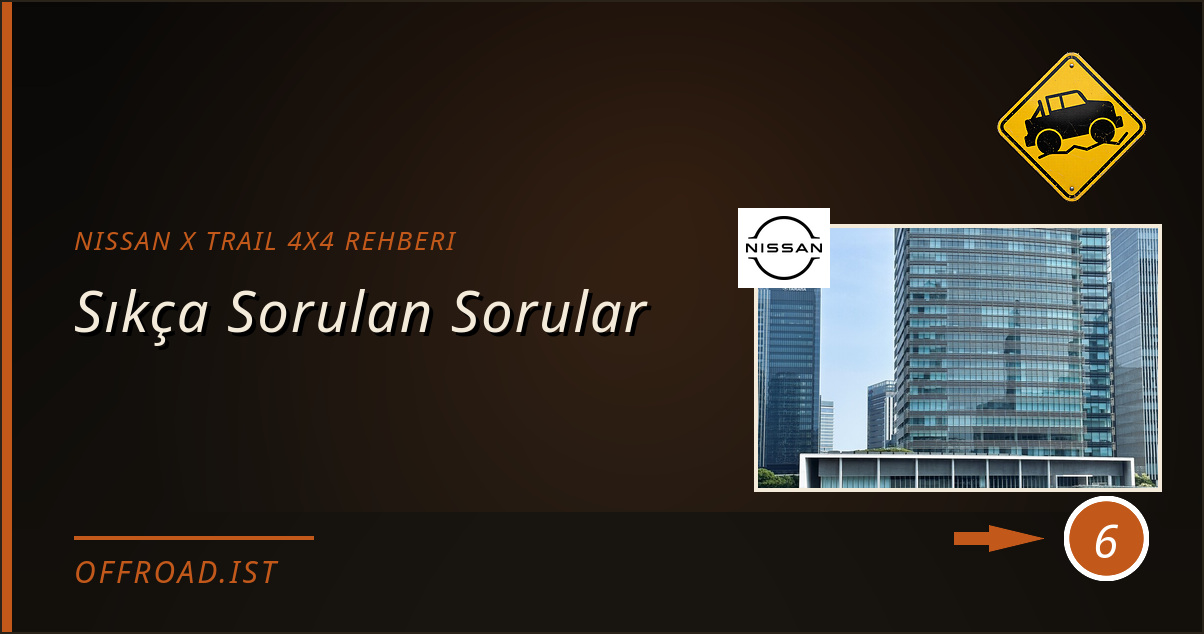 nissan x trail 4x4 rehberi - Sıkça Sorulan Sorular