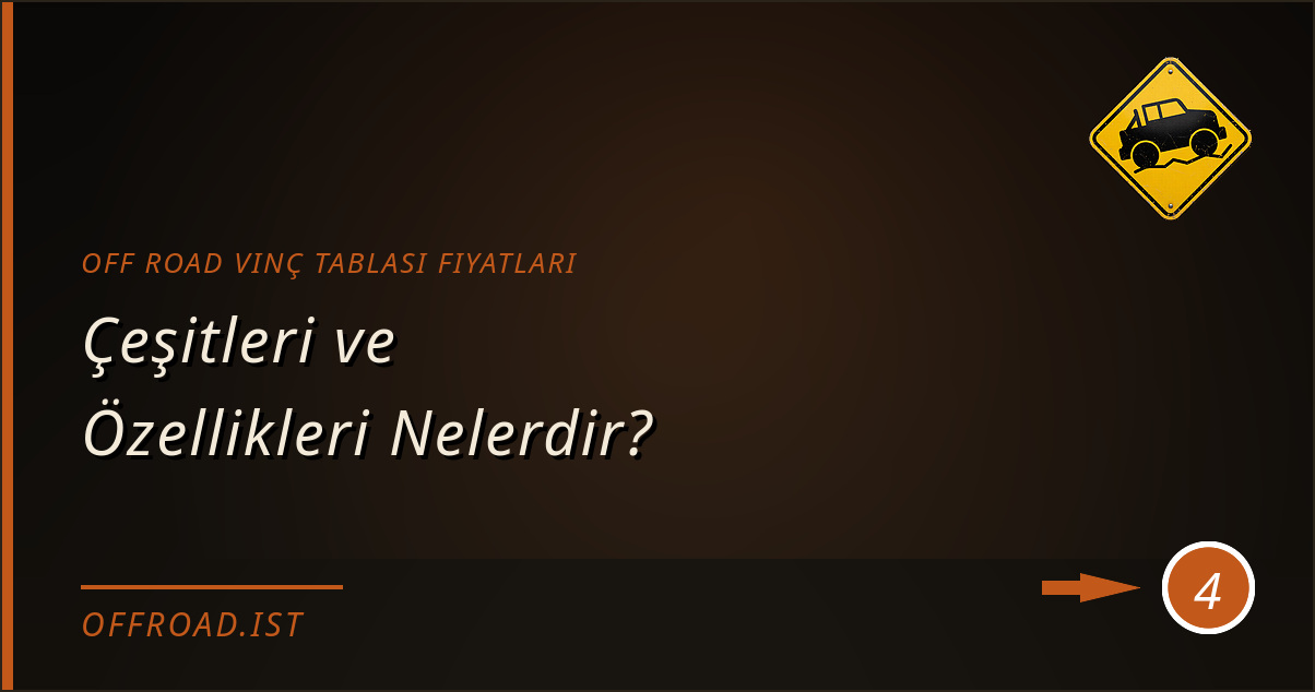 off road vinç tablası fiyatları - Çeşitleri ve Özellikleri Nelerdir?
