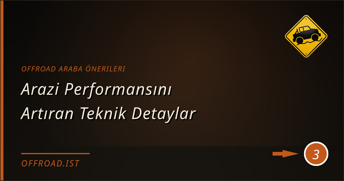 offroad araba önerileri - Arazi Performansını Artıran Teknik Detaylar