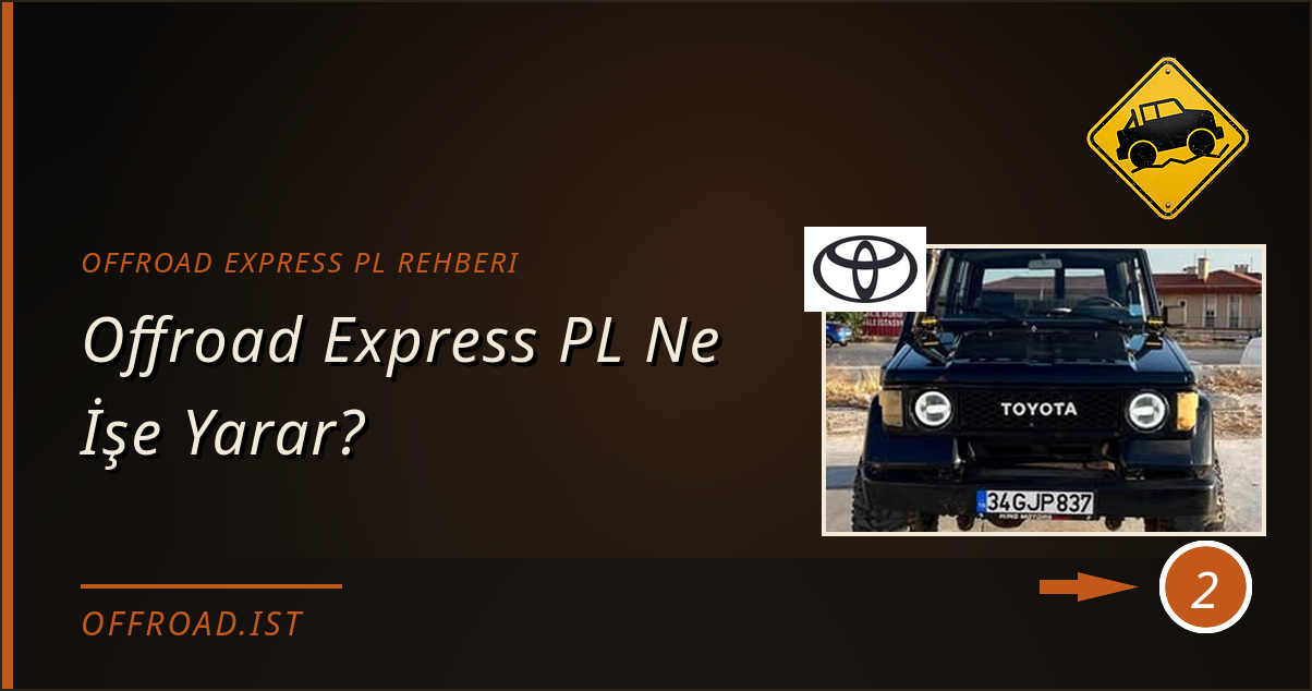 offroad express pl rehberi - Offroad Express PL Ne İşe Yarar?