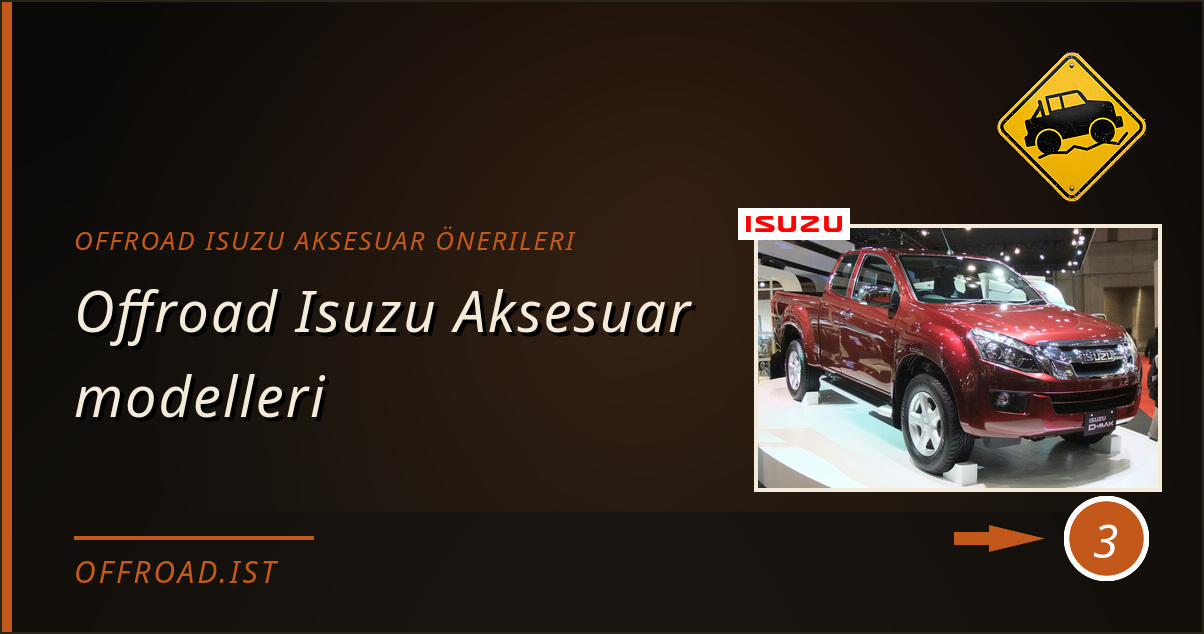 offroad isuzu aksesuar önerileri - Offroad Isuzu Aksesuar modelleri