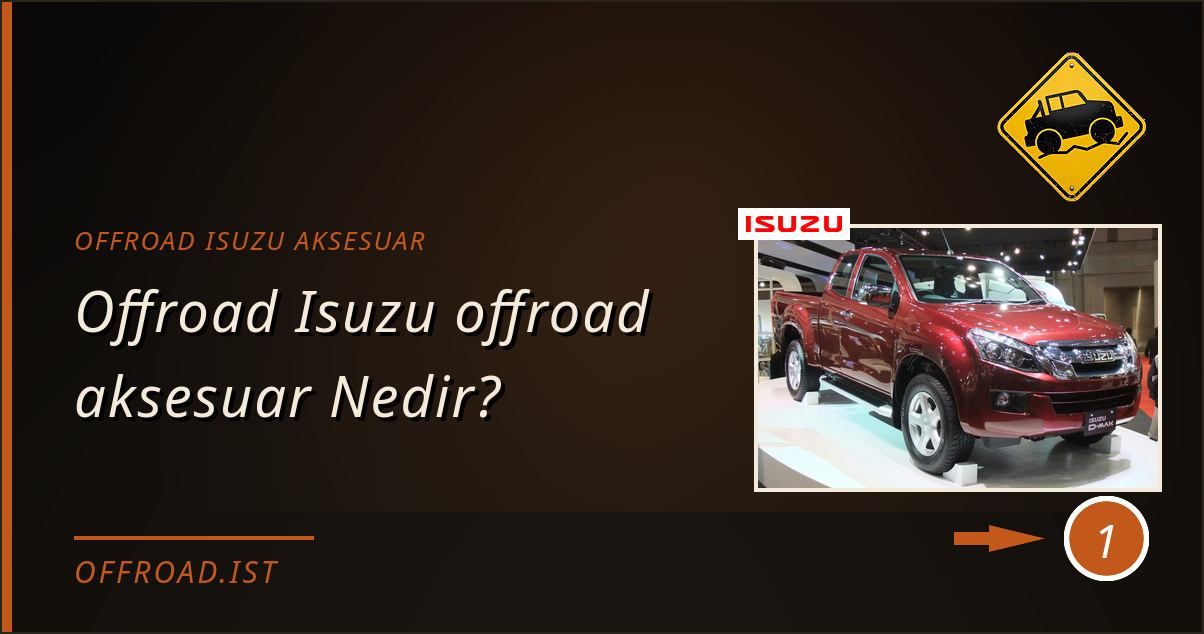 offroad isuzu aksesuar - Offroad Isuzu offroad aksesuar Nedir?