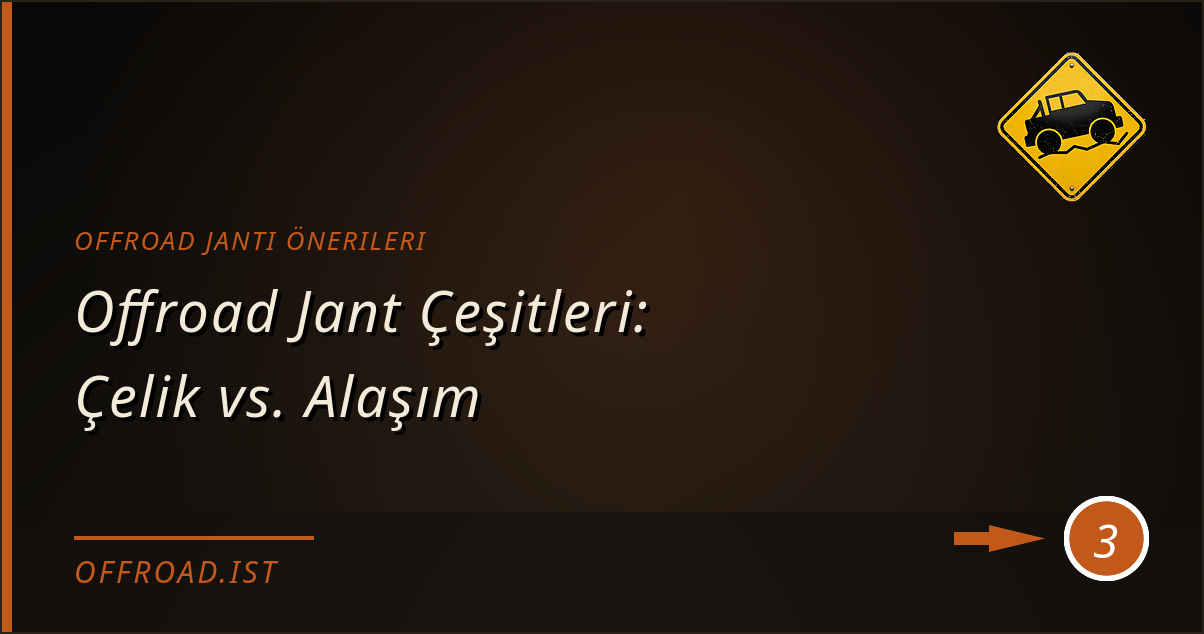offroad jantı önerileri - Offroad Jant Çeşitleri: Çelik vs. Alaşım