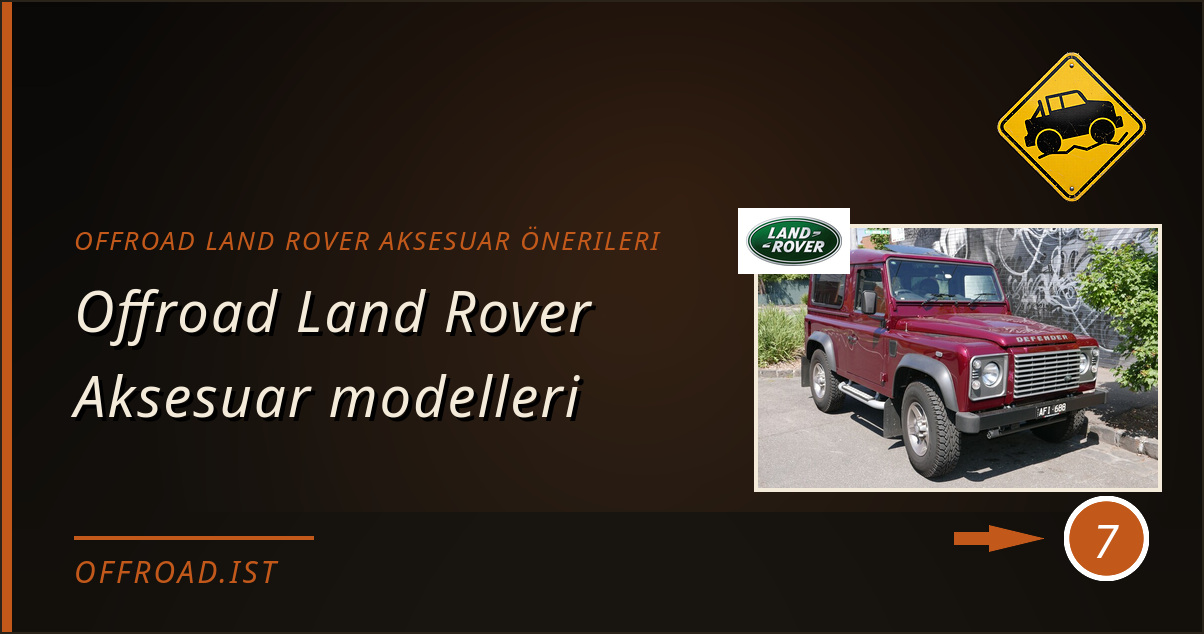 offroad land rover aksesuar önerileri - Offroad Land Rover Aksesuar modelleri