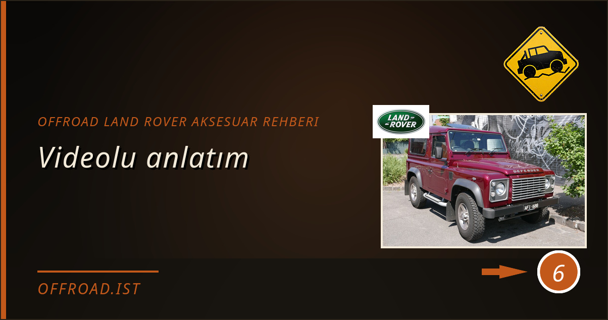 offroad land rover aksesuar rehberi - Videolu anlatım