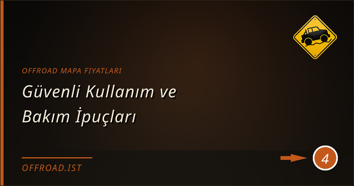 offroad mapa fiyatları - Güvenli Kullanım ve Bakım İpuçları