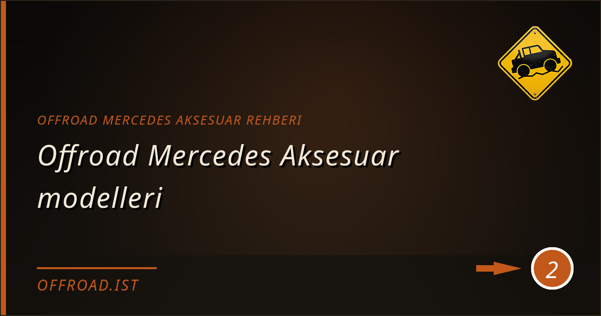 offroad mercedes aksesuar rehberi - Offroad Mercedes Aksesuar modelleri