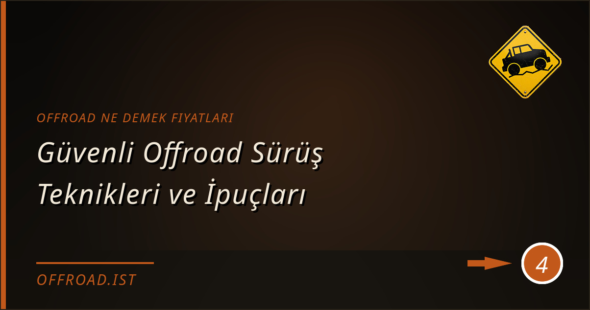 offroad ne demek fiyatları - Güvenli Offroad Sürüş Teknikleri ve İpuçları