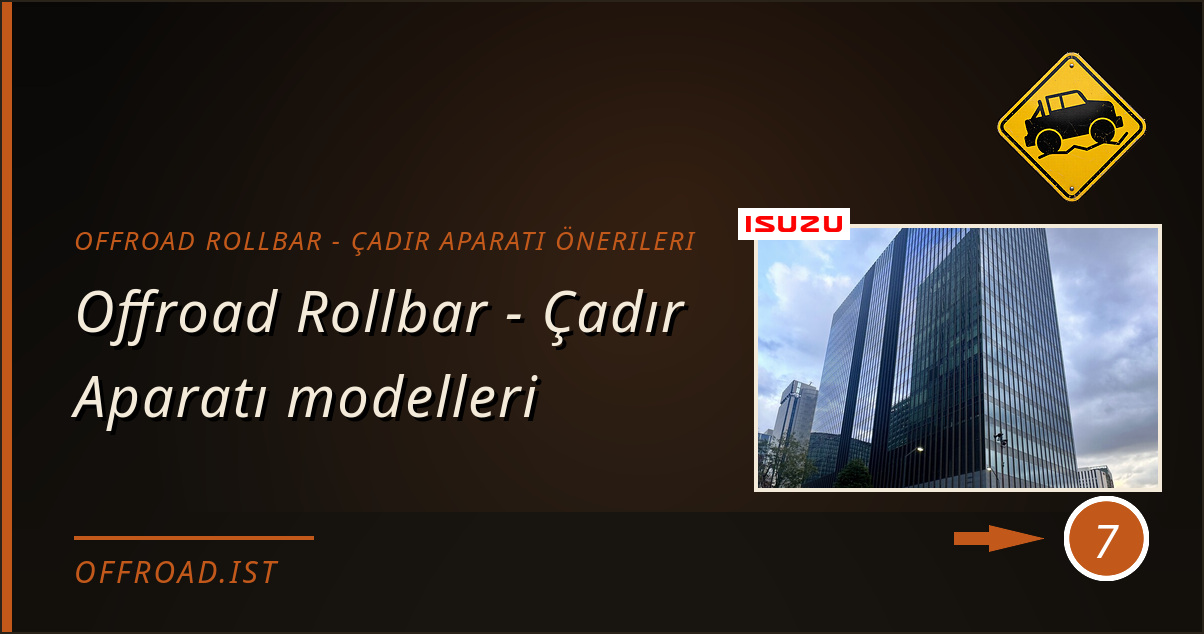 offroad rollbar - çadır aparatı - Offroad Rollbar – Çadır Aparatı nedir?