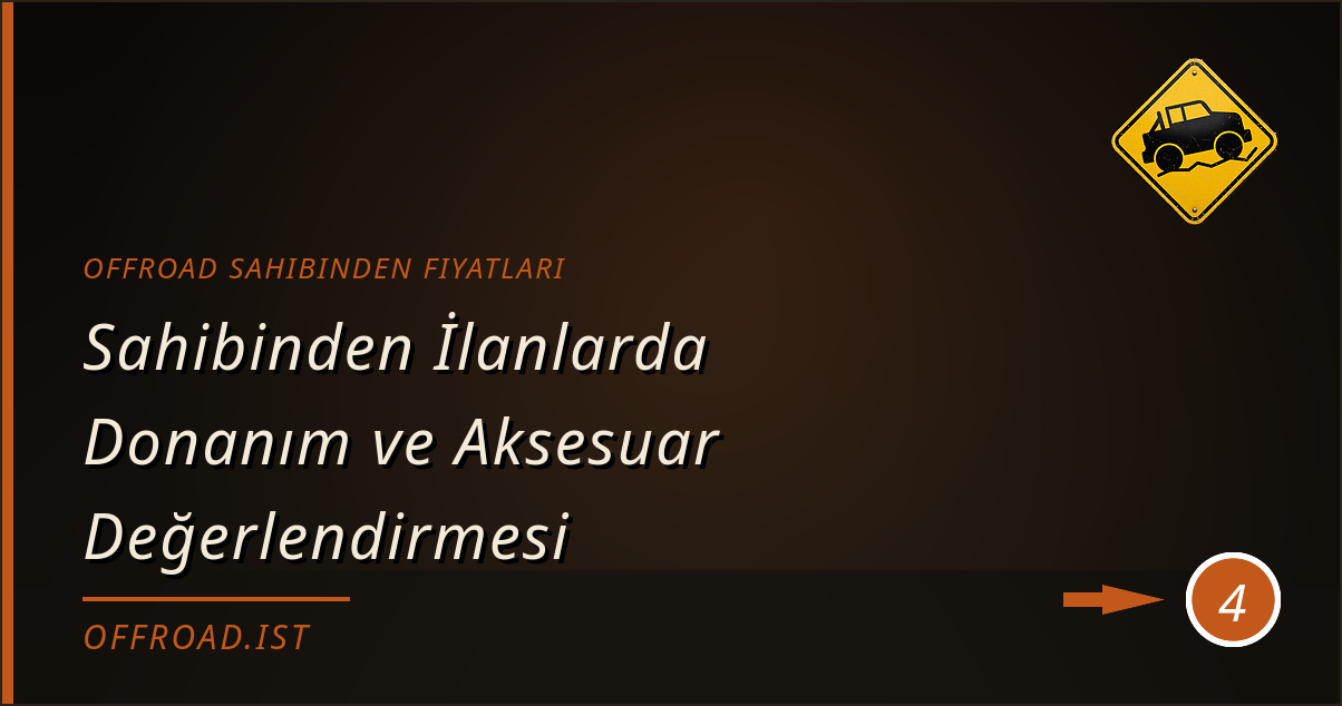 offroad sahibinden fiyatları - Sahibinden İlanlarda Donanım ve Aksesuar Değerlendirmesi
