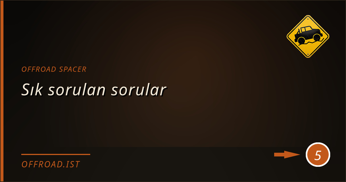 offroad spacer - Sık sorulan sorular