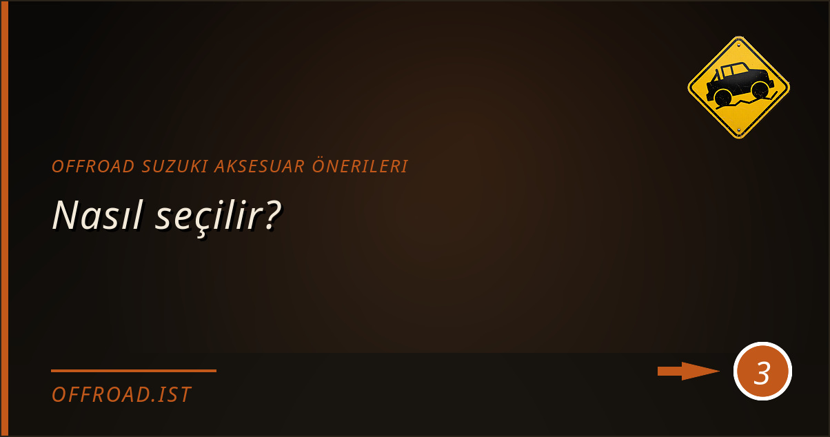 offroad suzuki aksesuar önerileri - Nasıl seçilir?