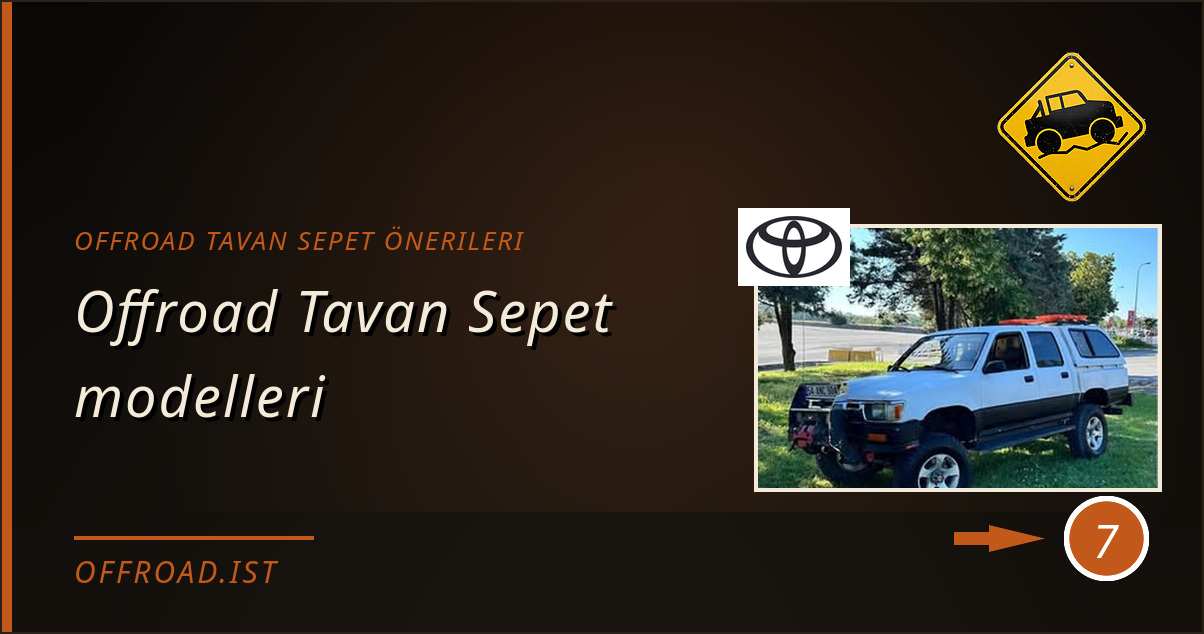 offroad tavan sepet önerileri - Offroad Tavan Sepet modelleri