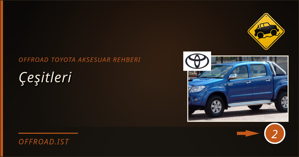 offroad toyota aksesuar rehberi - Çeşitleri