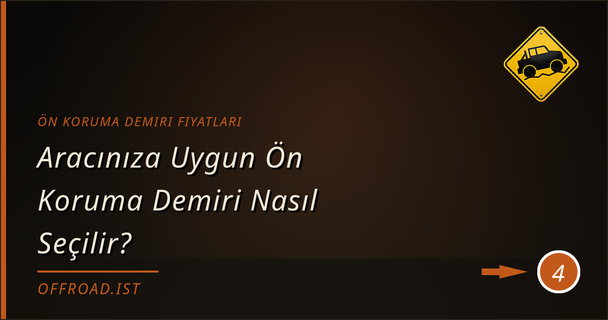 ön koruma demiri fiyatları - Aracınıza Uygun Ön Koruma Demiri Nasıl Seçilir?