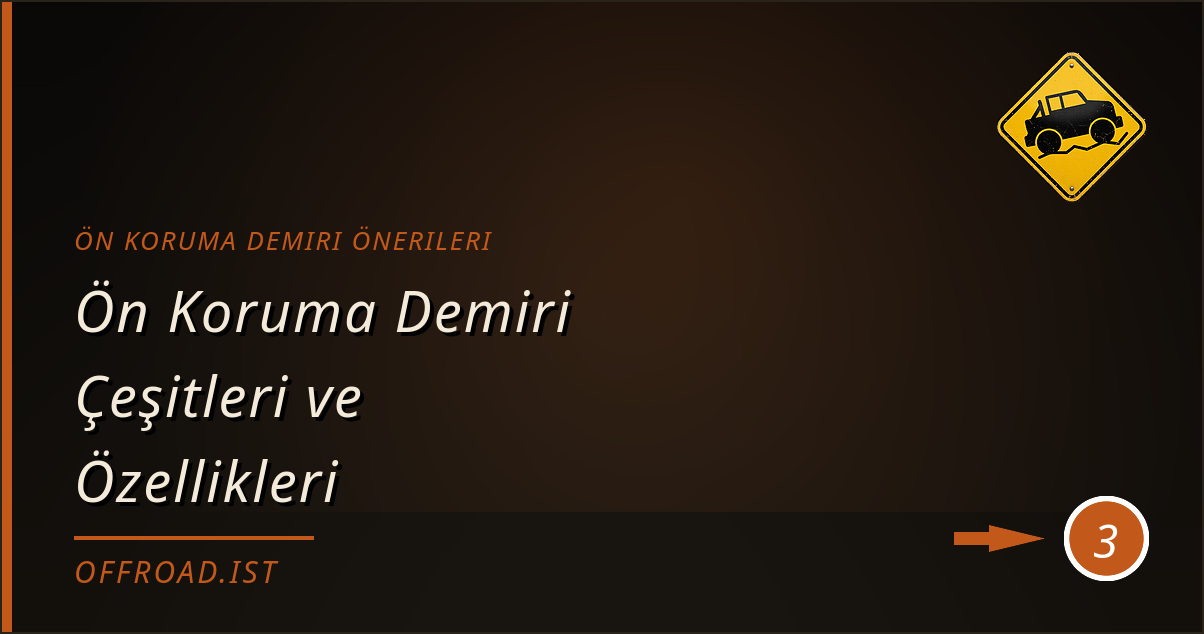 ön koruma demiri önerileri - Ön Koruma Demiri Çeşitleri ve Özellikleri
