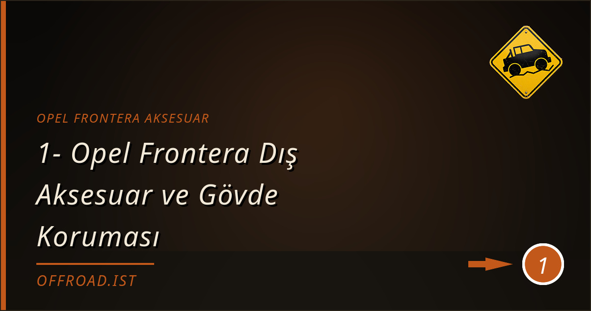 opel frontera aksesuar - 1- Opel Frontera Dış Aksesuar ve Gövde Koruması