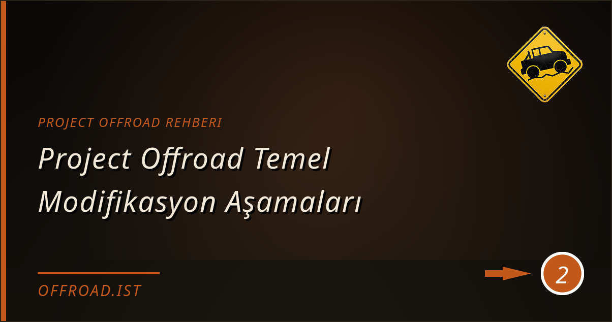 project offroad rehberi - Project Offroad Temel Modifikasyon Aşamaları