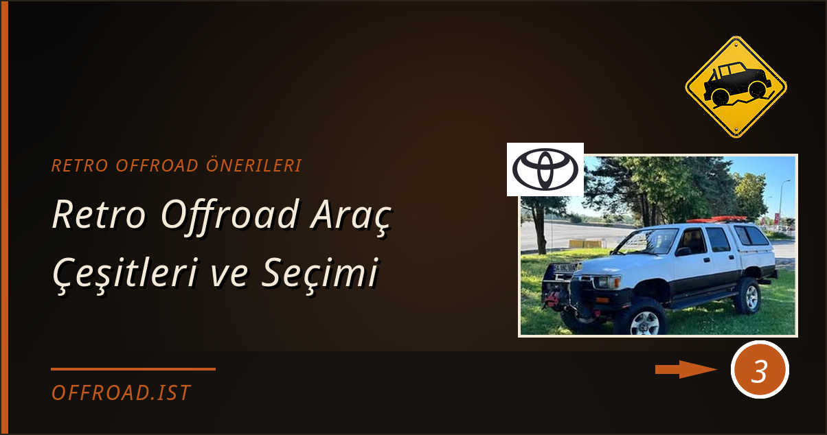retro offroad önerileri - Retro Offroad Araç Çeşitleri ve Seçimi