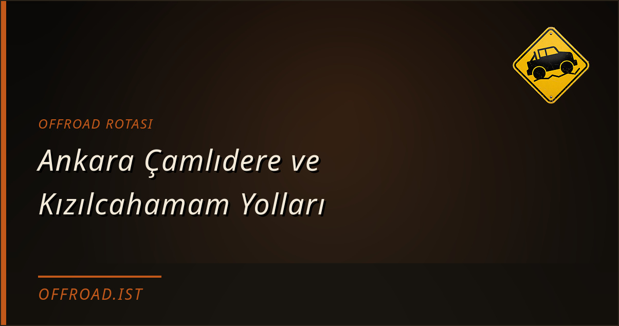 Ankara Çamlıdere ve Kızılcahamam Yolları