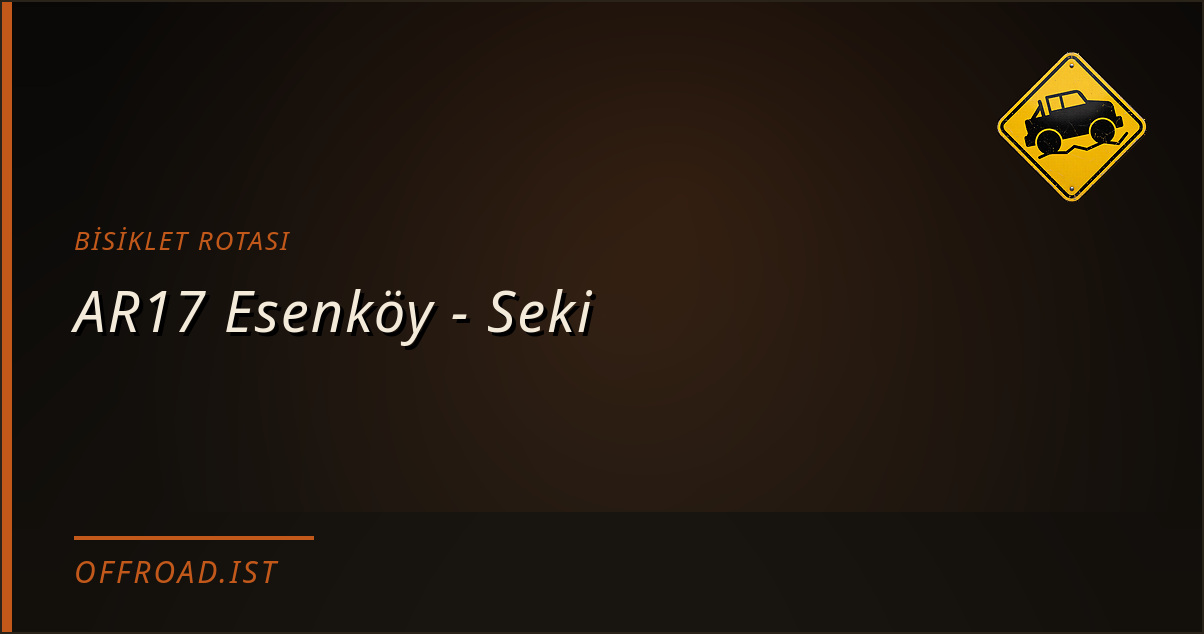 AR17 Esenköy - Seki