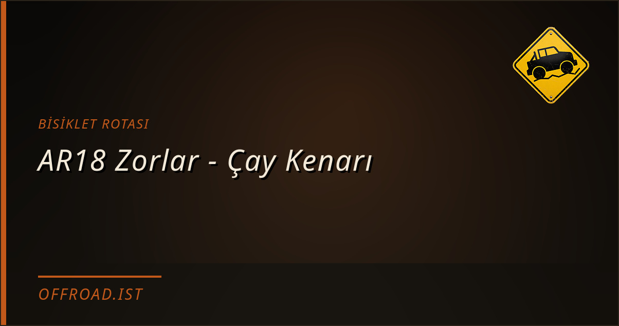 AR18 Zorlar - Çay Kenarı