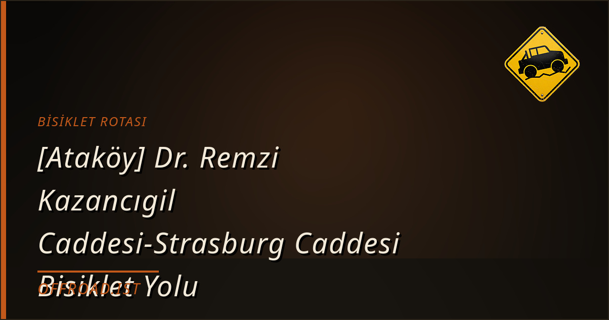 [Ataköy] Dr. Remzi Kazancıgil Caddesi-Strasburg Caddesi Bisiklet Yolu — Bisiklet rotası | Offroad.ist