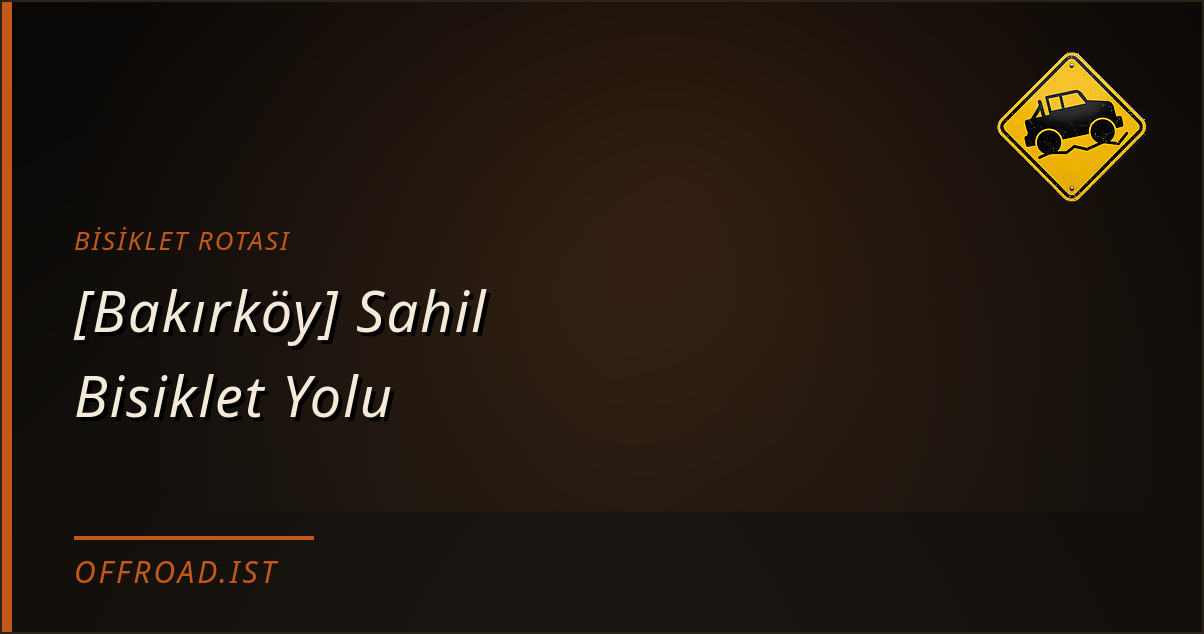 [Bakırköy] Sahil Bisiklet Yolu — Bisiklet rotası | Offroad.ist