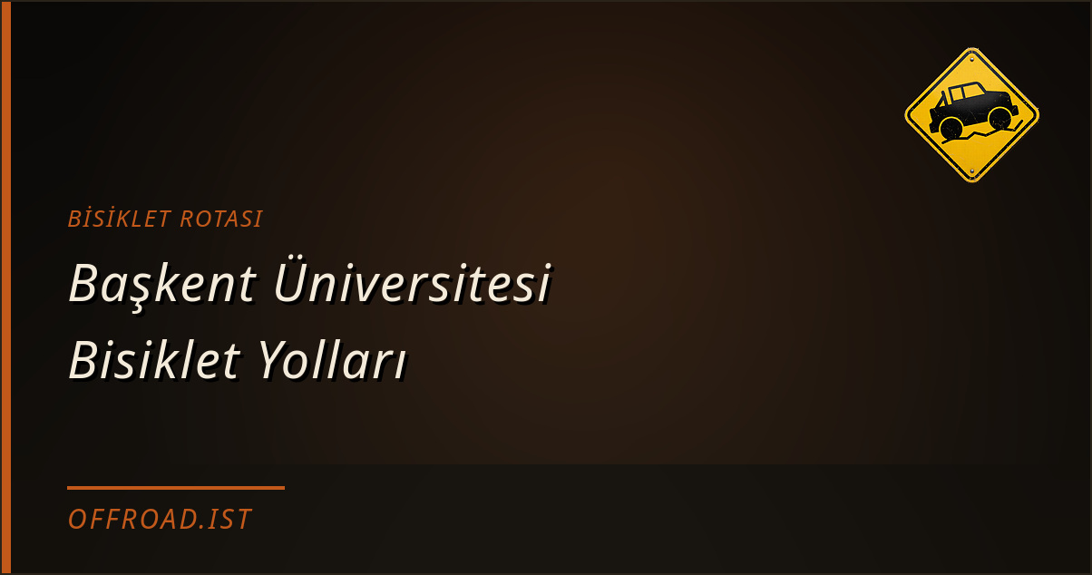 Başkent Üniversitesi Bisiklet Yolları — Bisiklet rotası | Offroad.ist