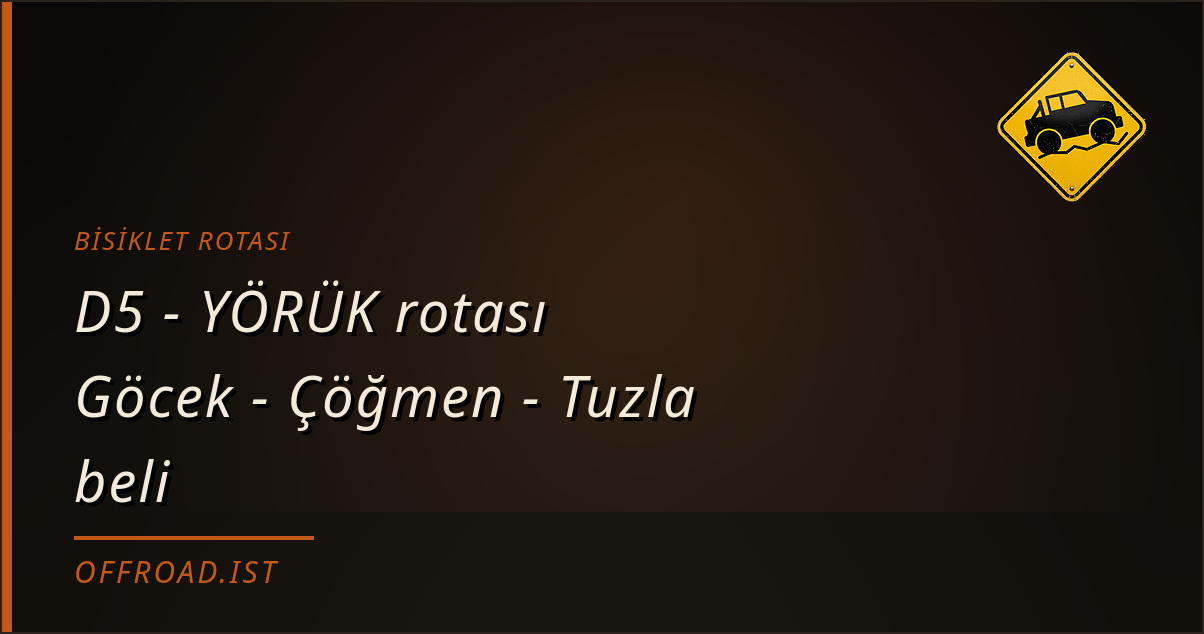 D5 - YÖRÜK rotası Göcek - Çöğmen - Tuzla beli