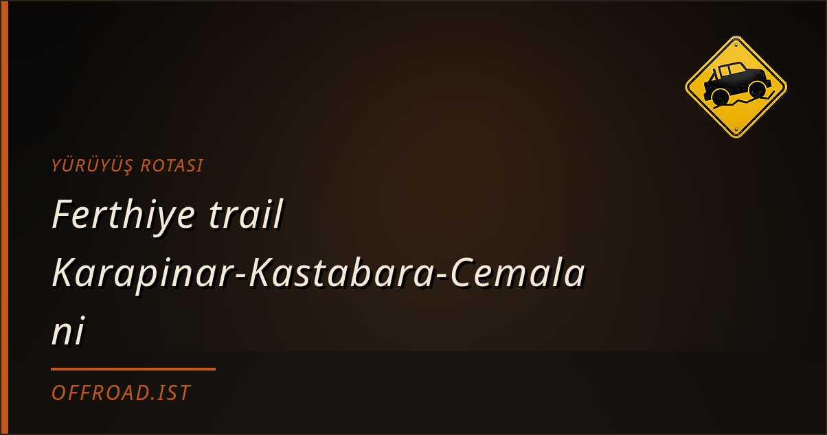 Ferthiye trail Karapinar-Kastabara-Cemalani
