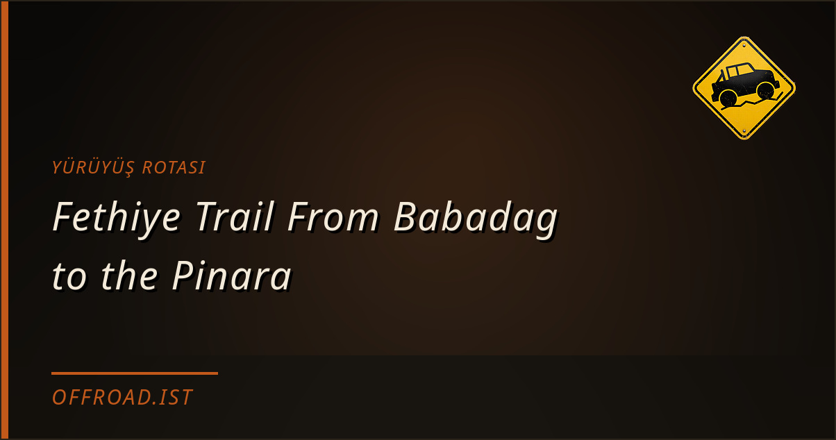 Fethiye Trail From Babadag to the Pinara