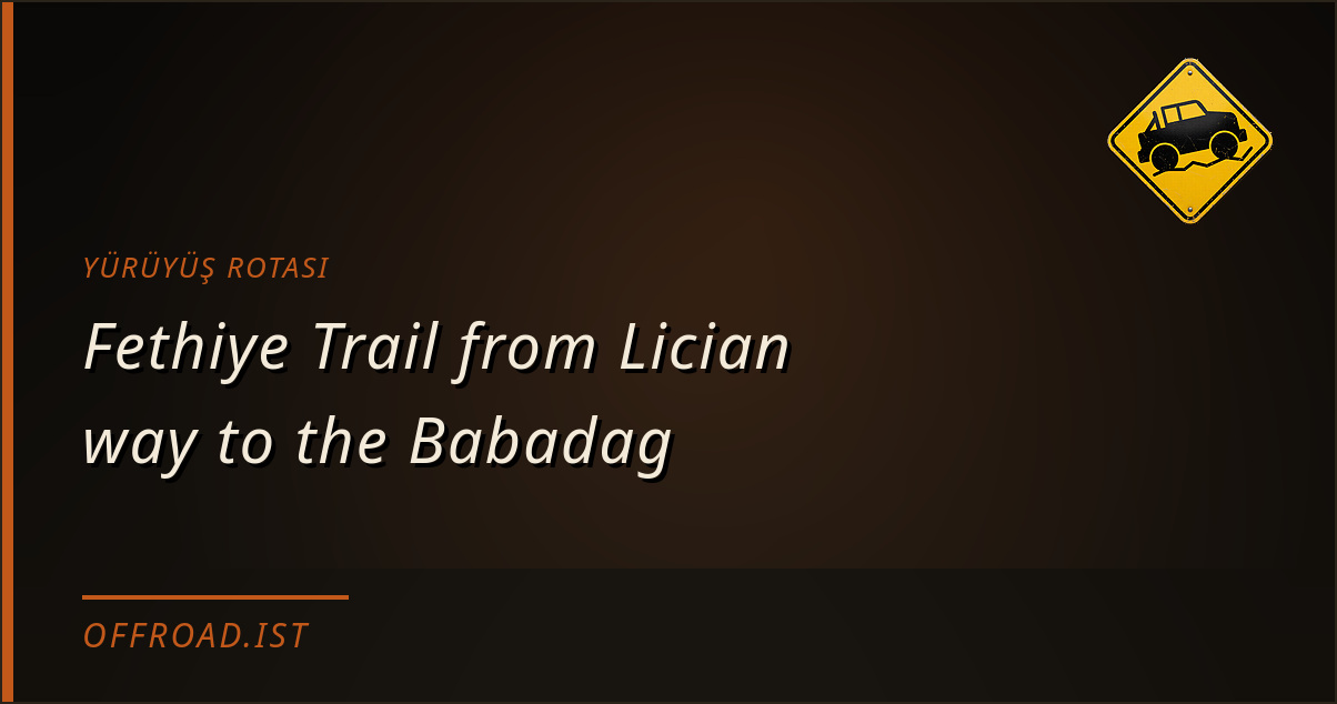 Fethiye Trail from Lician way to the Babadag