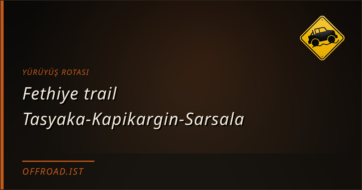 Fethiye trail Tasyaka-Kapikargin-Sarsala