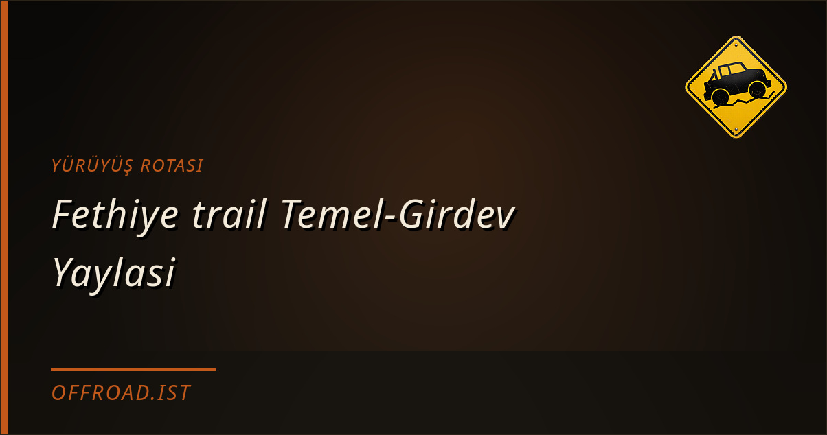 Fethiye trail Temel-Girdev Yaylasi