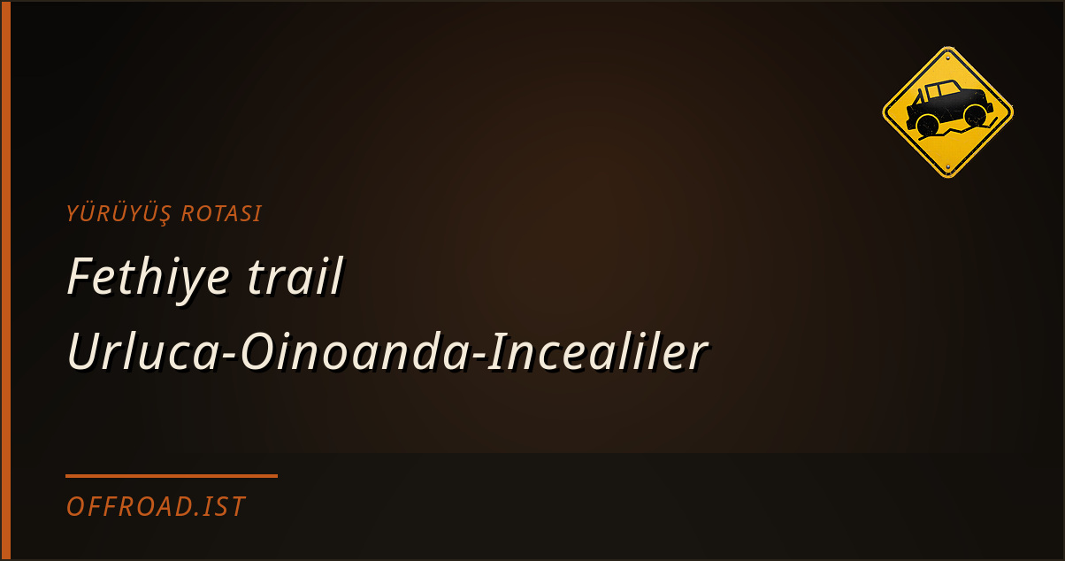 Fethiye trail Urluca-Oinoanda-Incealiler