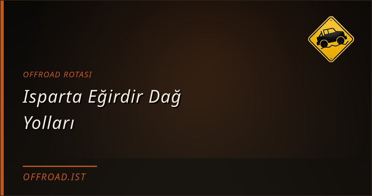 Isparta Eğirdir Dağ Yolları