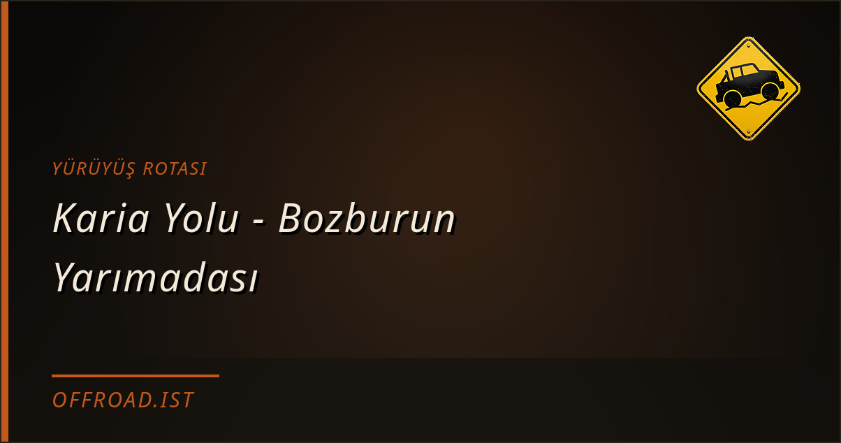 Karia Yolu - Bozburun Yarımadası
