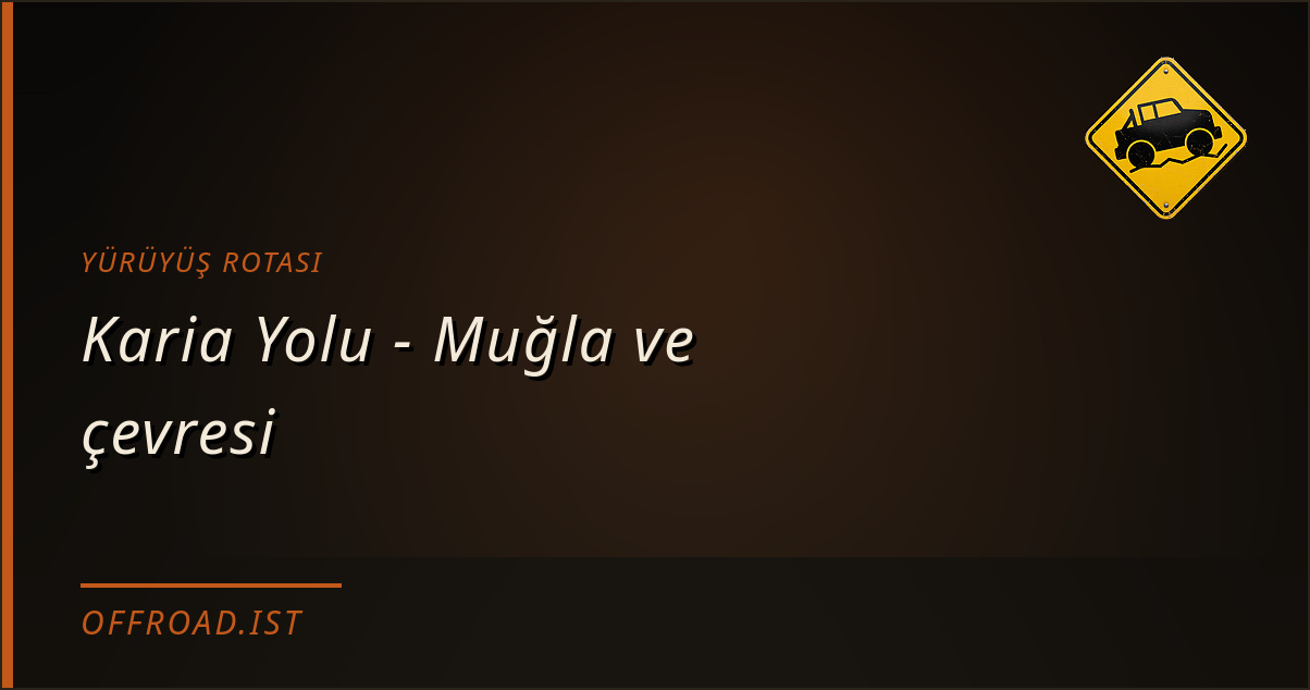 Karia Yolu - Muğla ve çevresi