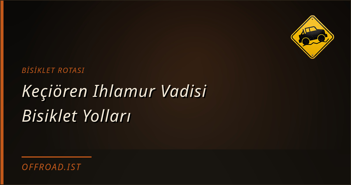 Keçiören Ihlamur Vadisi Bisiklet Yolları — Bisiklet rotası | Offroad.ist