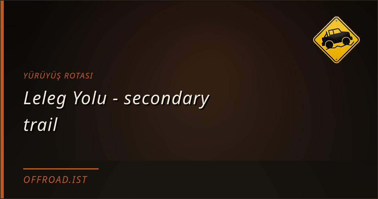 Leleg Yolu - secondary trail