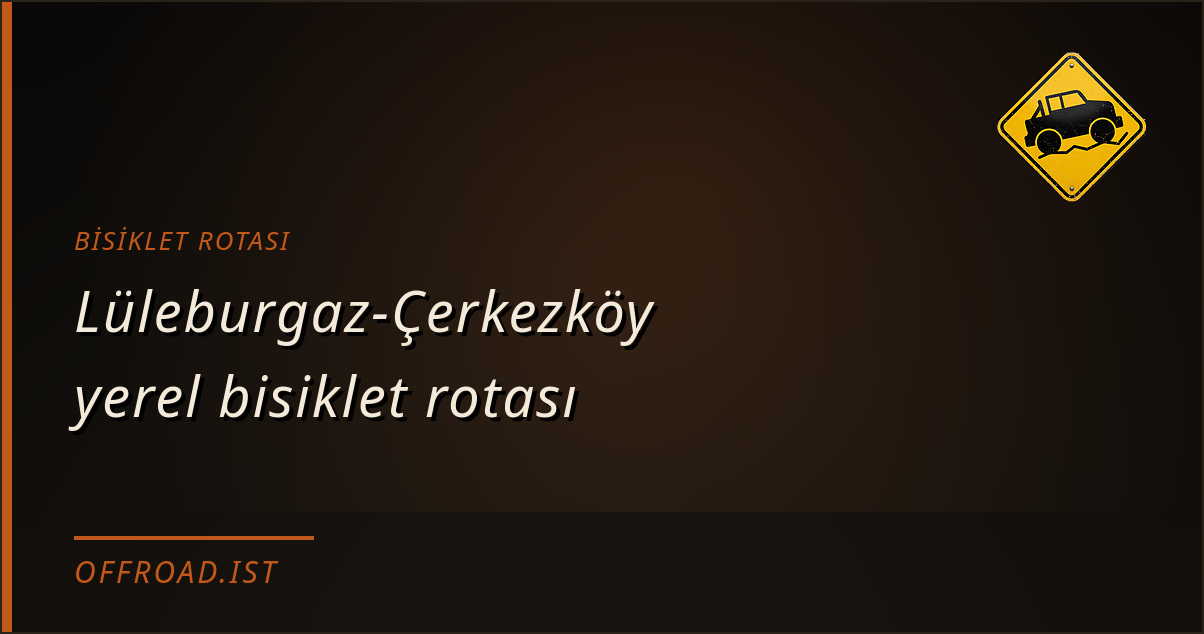 Lüleburgaz-Çerkezköy yerel bisiklet rotası