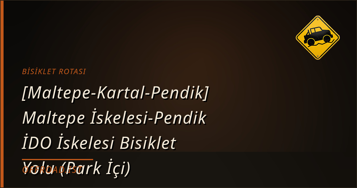 [Maltepe-Kartal-Pendik] Maltepe İskelesi-Pendik İDO İskelesi Bisiklet Yolu (Park İçi) — Bisiklet rotası | Offroad.ist