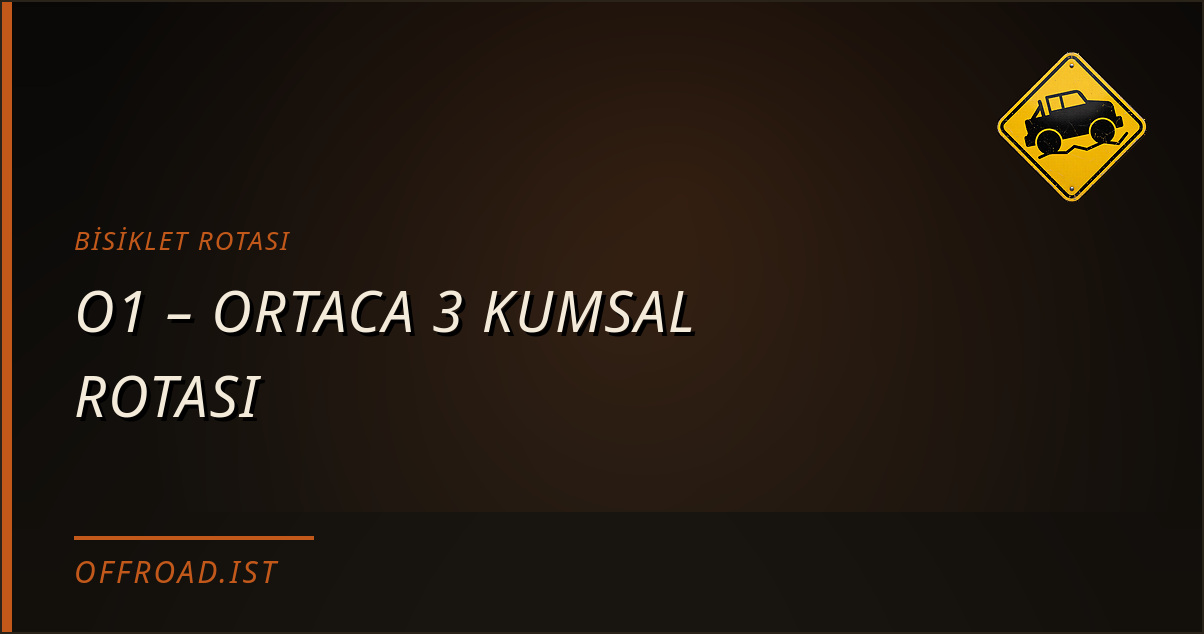 O1 – ORTACA 3 KUMSAL ROTASI
