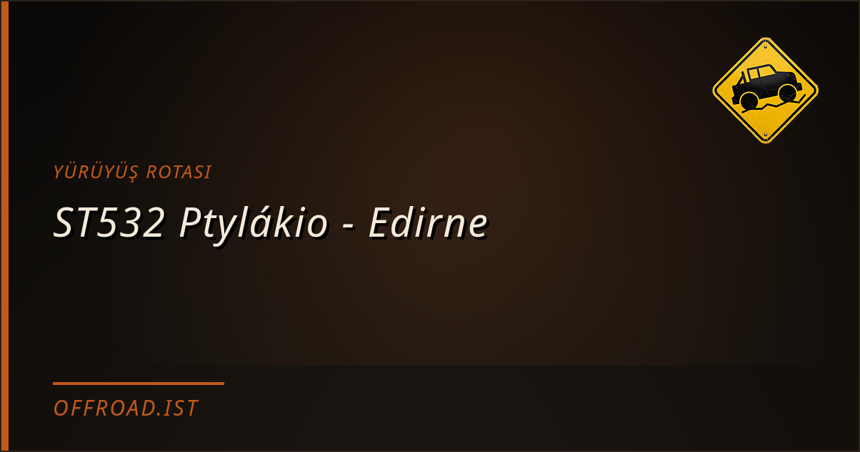ST532 Ptylákio - Edirne