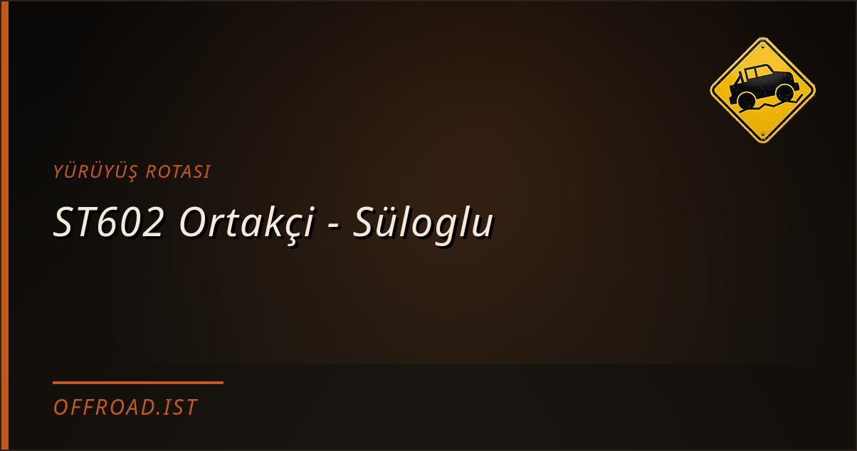 ST602 Ortakçi - Süloglu