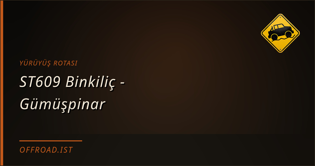 ST609 Binkiliç - Gümüşpinar