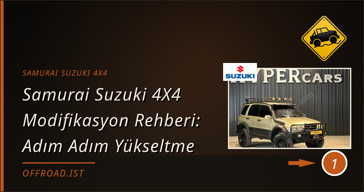 samurai suzuki 4x4 - Samurai Suzuki 4X4 Modifikasyon Rehberi: Adım Adım Yükseltme