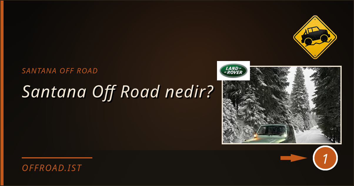 santana off road - Santana Off Road nedir?