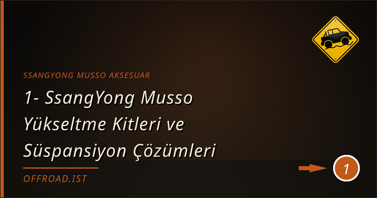 ssangyong musso aksesuar - 1- SsangYong Musso Yükseltme Kitleri ve Süspansiyon Çözümleri